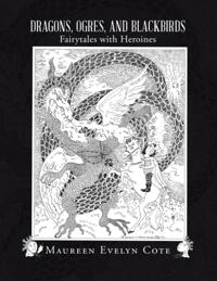 Dragons, Ogres, and Blackbirds: Fairytales With Heroines