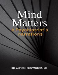Mind Matters: A Psychiatrist's Narrations