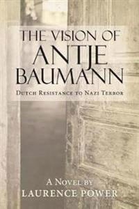 Bokomslag för "The Vision of Antje Baumann"