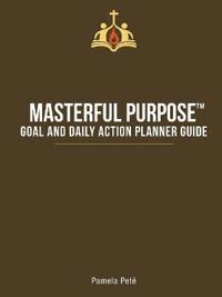 Masterful Purpose(TM)