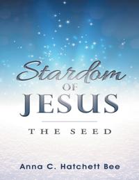 Stardom of Jesus: The Seed