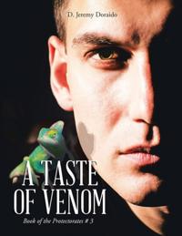 Taste of Venom: Book of the Protectorates # 3