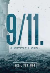 9/11. A Survivor's Story.