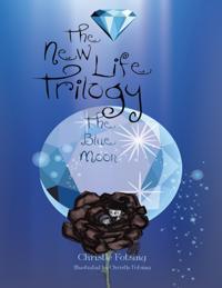 New Life Trilogy: The Blue Moon