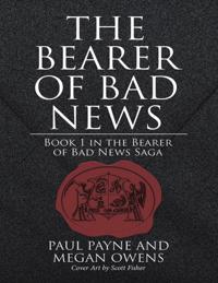Bearer of Bad News: Book 1 In the Bearer of Bad News Saga