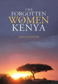 The Forgotten Women of Kenya