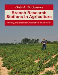 Branch Research Stations In Agriculture: History, Development, Operation, and Future