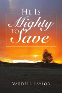 He Is Mighty To Save