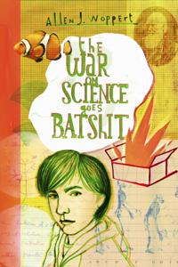 War on Science Goes Batshit