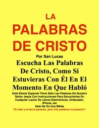 La Palabras De Cristo Por San Lucas