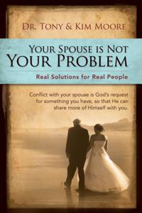 &quote;Your Spouse Is Not Your Problem!&quote;