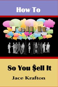 How to Tell It So You Sell It