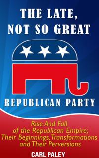 Late, Not So Great, Republican Party: