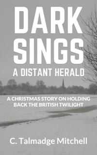 Dark Sings A Distant Herald