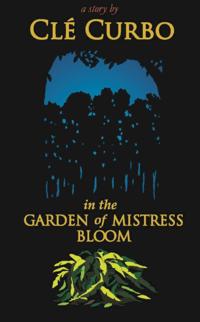 In the Garden of Mistress Bloom