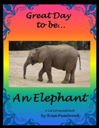 Great Day To Be An Elephant