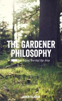Gardener Philosophy