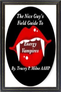 Nice Guy's Field Guide To Energy Vampires
