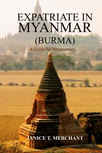 Expatriate in Myanmar (Burma)  A Guide for Newcomers
