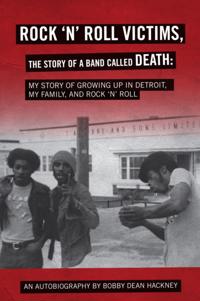 Rock-N-Roll Victims, the Story of a Band Called Death