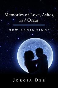 Memories of Love, Ashes, And Orcas