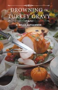 Drowning in Turkey Gravy