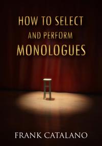 How to Select and Perform Monologues