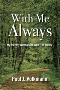 With Me Always, My Journey Without and With  The Trinity
