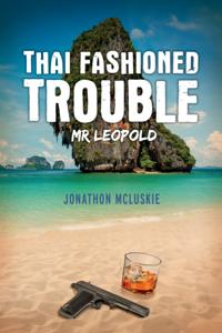 Thai Fashioned Trouble