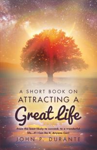 Short Book On Attracting a Great Life
