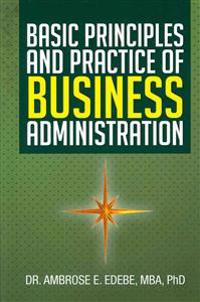 Bokomslag for "Basic Principles and Practice of Business Administration"