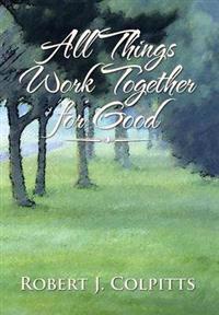 Bokomslag for "All Things Work Together for Good"