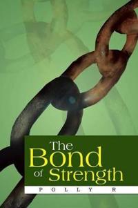 The Bond of Strength