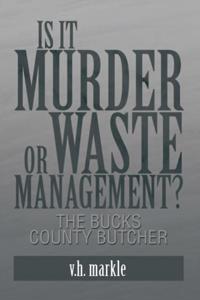 Is It Murder or Waste Management?