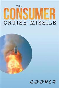 Bokomslag for "The Consumer Cruise Missile"