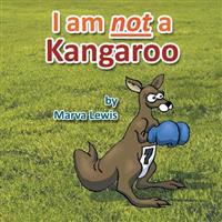 I Am Not a Kangaroo