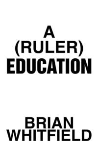 (Ruler) Education