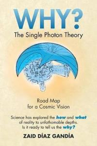 Bokomslag for "Why? the Single Photon Theory"