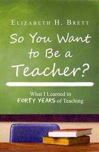 Bokomslag for "So You Want to Be a Teacher?"