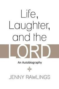 Life, Laughter, and the Lord