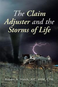 Claim Adjuster and the Storms of Life