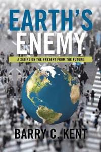 Bokomslag for "Earth's Enemy a Satire on the Present from the Future"