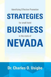 Identifying Effective Promotion Strategies for Small Hotel  Business in the State of Nevada