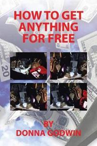 How to Get Anything for Free
