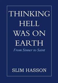 Thinking Hell Was on Earth
