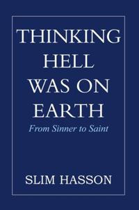 Thinking Hell Was on Earth