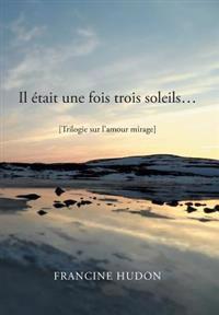 Il Etait Une Fois Trois Soleils...