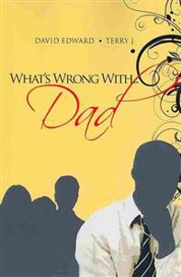 What's Wrong With...Dad