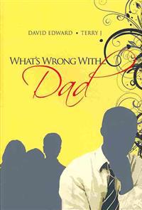 What's Wrong With...Dad