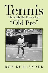 Bokomslag för "Tennis Through the Eyes of an "Old Pro""